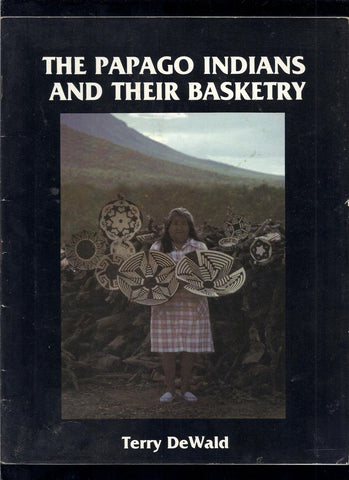 The Papago Indians and Their Basketry [Paperback] DEWALD (Terry) - Wide World Maps & MORE!
