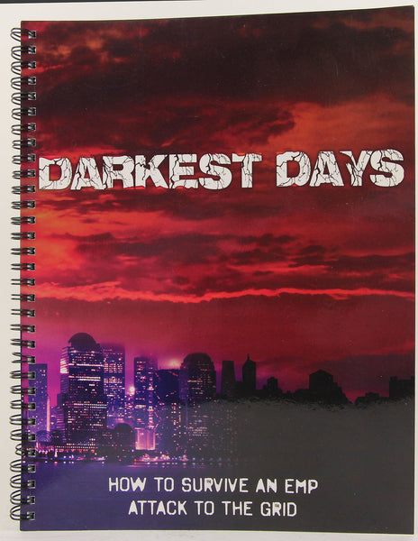 Darkest Days: How to Survive an EMP Attack to the Grid [Spiral-bound] Not stated - Wide World Maps & MORE!