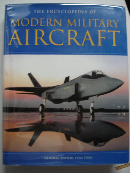 The Encyclopedia of Modern Military Aircraft [Hardcover] paul-eden - Wide World Maps & MORE!