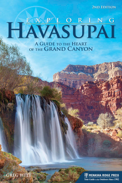 Exploring Havasupai: A Guide to the Heart of the Grand Canyon [Paperback] Witt, Greg - Wide World Maps & MORE!