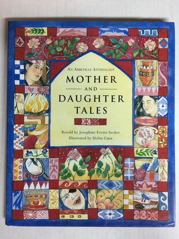 Mother and Daughter Tales (Abbeville Anthology) [Hardcover] Evetts-Secker, Josephine and Cann, Helen - Wide World Maps & MORE!
