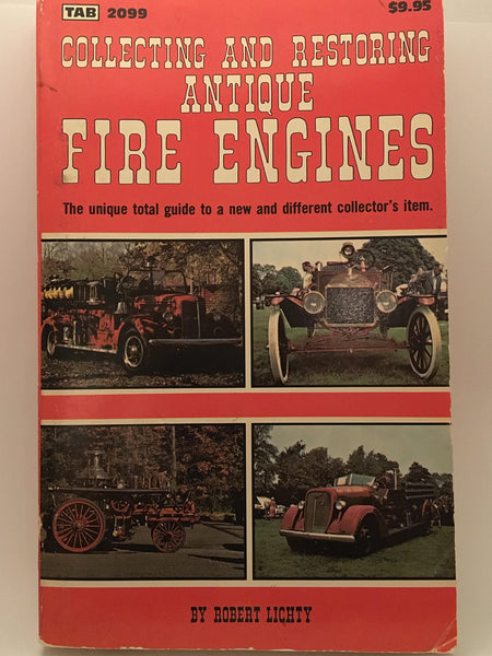 Collecting and Restoring Antique Fire Engines Lichty, Robert - Wide World Maps & MORE!