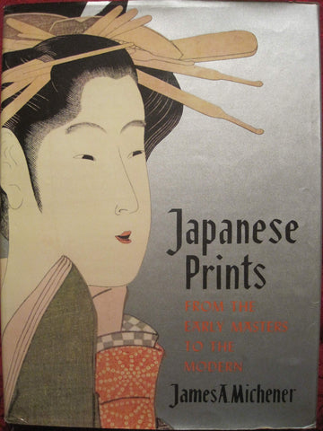 Japanese Prints From the Early Masters to the Modern [Hardcover] Michener, James A.; Lane, Richard (Notes by) - Wide World Maps & MORE!