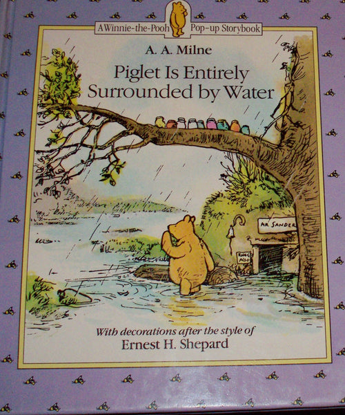 Piglet Is Entirely Surrounded by Water: 2 Milne, A. A. and Shepard, Ernest H. - Wide World Maps & MORE!
