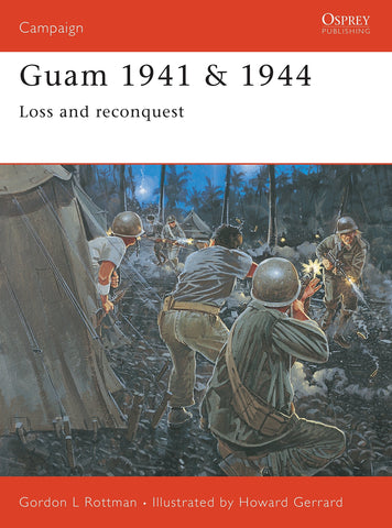 Guam 1941 & 1944: Loss and Reconquest (Campaign, 139) [Paperback] Rottman, Gordon L. and Gerrard, Howard