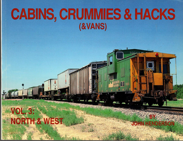 Cabins, Crummies & Hacks (& Vans), Vol. 3: North & West Henderson, John - Wide World Maps & MORE!