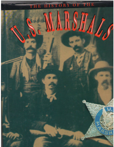 The History of the U.S. Marshals: The Proud Story of America's Legendary Lawmen Sommer, Robin Langley - Wide World Maps & MORE!