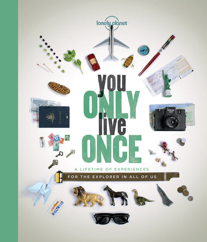 Lonely Planet You Only Live Once 1: A Lifetime of Experiences for the Explorer in all of us Planet, Lonely - Wide World Maps & MORE!