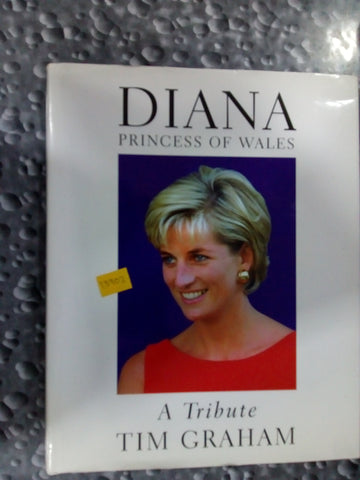 Diana, Princess of Wales: A Tribute (Diana Princess of Wales) [Hardcover] Graham,Tim - Wide World Maps & MORE!