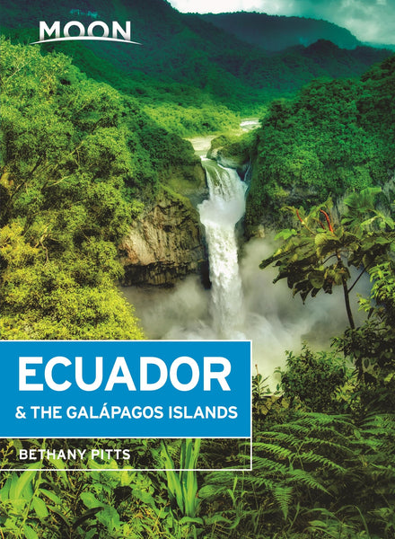 Moon Ecuador & the Galápagos Islands (Travel Guide) Pitts, Bethany - Wide World Maps & MORE!