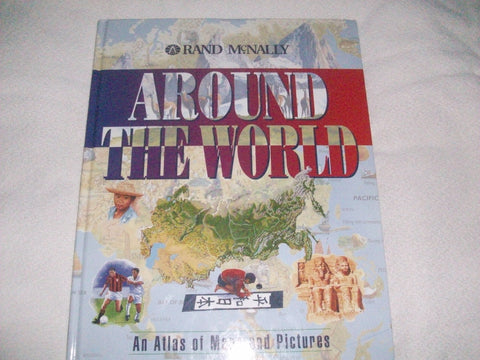 Around the World: An Atlas of Maps and Pictures Rand McNally and Company; Hincks, Gary and Noon, Steve - Wide World Maps & MORE!