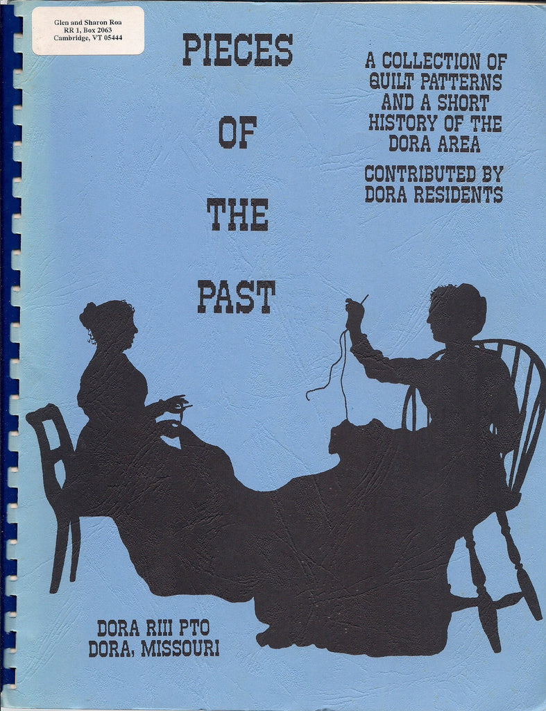 Pieces of the Past: A Collection of Quilt Patterns and a Short History of the Dora Area, Contributed by Dora Residents [Plastic Comb] Dora RIII PTO; Connie Smith Collins; Bess Cropper; Edwin Cash; Paul Roy; Fred Hamby; Eatho Ousley; Jayle Roy Morgan; Doro - Wide World Maps & MORE!