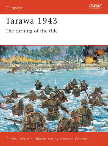 Tarawa 1943: The turning of the tide (Campaign, 77) [Paperback] Wright, Derrick and Gerrard, Howard