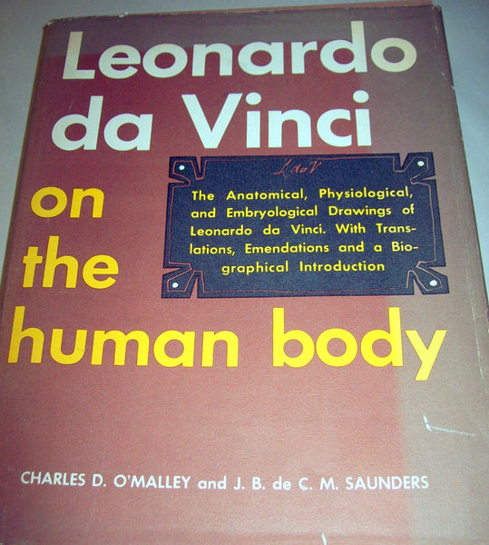 Leonardo da Vinci on the Human Body: The Anatomical, Physiological, and Embryological Drawings of Leonardo da Vinci Charles Donald  O'Malley; John B. Saunders; Cusance Morant Saunders and Leonardo DaVinci - Wide World Maps & MORE!
