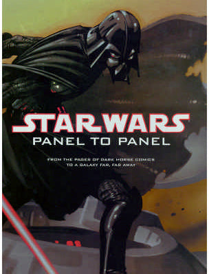 Panel to Panel: From the Pages of Dark Horse Comics to a Galaxy Far, Far Away (Star Wars)