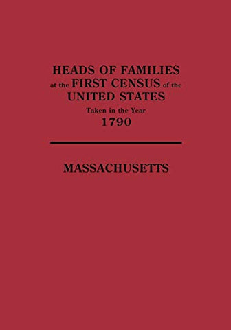 Heads of Families at the First Census of the United States Taken in the Year 1790: Massachusetts - Wide World Maps & MORE!