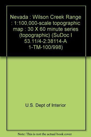 Nevada : Wilson Creek Range : 1:100,000-scale topographic map : 30 X 60 minute series (topographic) (SuDoc I 53.11/4-2:38114-A 1-TM-100/998) - Wide World Maps & MORE! - Book - Wide World Maps & MORE! - Wide World Maps & MORE!