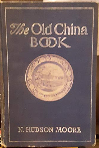 THE OLD CHINA BOOK, N MOORE 1ST ED 1903 N112 - Wide World Maps & MORE! - Book - Wide World Maps & MORE! - Wide World Maps & MORE!