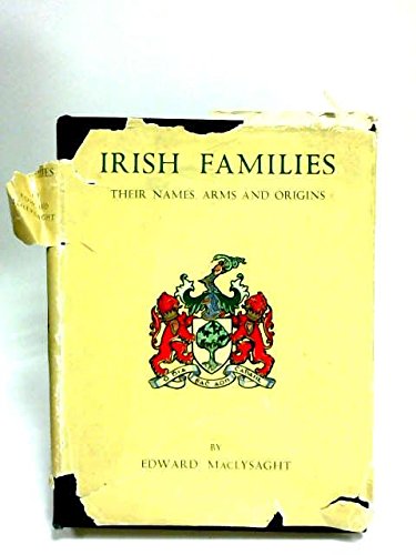Irish families: Their Names, Arms, and Origins [Hardcover] Maclysaght, Edward - Wide World Maps & MORE!