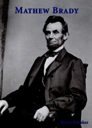 Mathew Brady (American Photography) - Wide World Maps & MORE! - Book - Brand: JG Press/World Publications Group, Inc. - Wide World Maps & MORE!