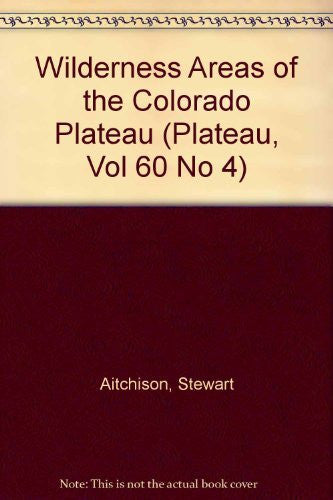 Wilderness Areas of the Colorado Plateau (Plateau, Vol 60 No 4) - Wide World Maps & MORE! - Book - Wide World Maps & MORE! - Wide World Maps & MORE!