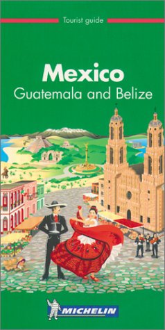 Michelin THE GREEN GUIDE Mexico Guatemala Belize, 1st (THE GREEN GUIDE) Michelin Travel Publications - Wide World Maps & MORE!