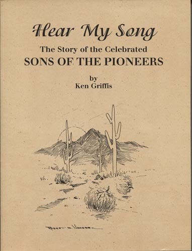 Hear My Song: The Story of the Celebrated Sons of the Pioneers [Paperback] Griffis, Ken - Wide World Maps & MORE!