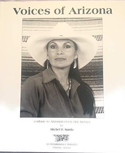 Voices of Arizona : A tribute to Arizna's Everyday Heroes - Wide World Maps & MORE!