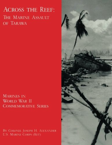 Across the Reef: The Marine Assault of Tarawa (Marines in World War II Commemorative Series) - Wide World Maps & MORE! - Book - Wide World Maps & MORE! - Wide World Maps & MORE!