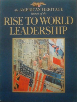 The American Heritage History of the Rise to World Leadership, 2 Volumes-the American History of Antiques From the Civil to Wwii and the American Heritage History of the Confident Years - Wide World Maps & MORE!