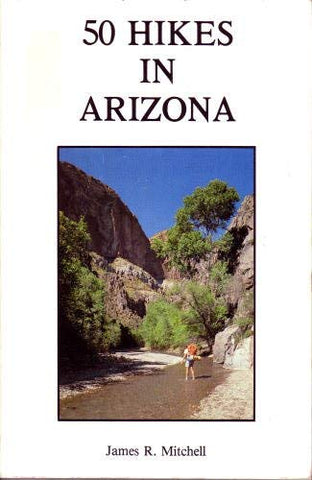 Fifty Hikes in Arizona James R. Mitchell - Wide World Maps & MORE!