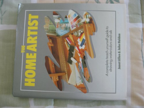 The Home Artist A Complete Teach-Yourself Guide to Drawing, Watercolors and Oils [Hardcover] Janet Allen & John Holden - Wide World Maps & MORE!