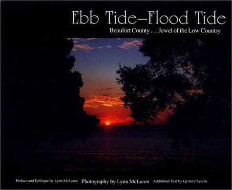 Ebb Tide--Flood Tide: Beaufort County ... Jewel of the Low Country McLaren, Lynn - Wide World Maps & MORE!