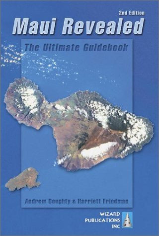 Maui Revealed: The Ultimate Guidebook, Second Edition - Wide World Maps & MORE! - Book - Brand: Wizard Pubns - Wide World Maps & MORE!