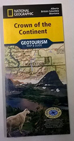 National Geographic Crown of the Continent GeoTourism Map & Guide (Glacier and Waterton Lakes National Parks Region in Alberta, British Columbia, Montana) - Wide World Maps & MORE! - Book - Wide World Maps & MORE! - Wide World Maps & MORE!