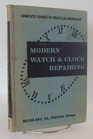 Modern Watch and Clock Repairing .... Complete in One Volume [Hardcover] Harris, P. Buford - Wide World Maps & MORE!