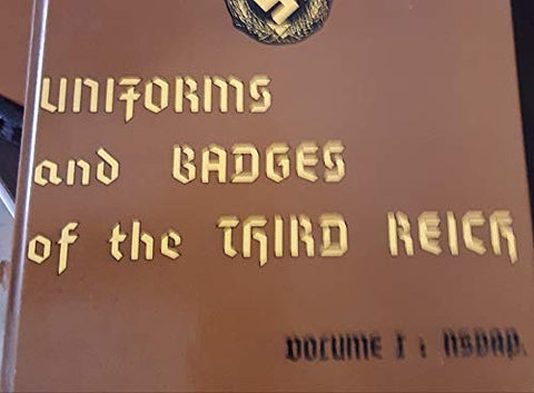 Uniforms and Badges of the Third Reich. Volume I: NSDAP. - Wide World Maps & MORE! - Book - Wide World Maps & MORE! - Wide World Maps & MORE!