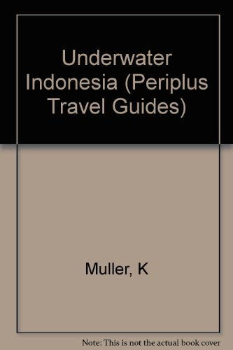 Underwater Indonesia: A Guide to the World's Greatest Diving (Periplus Travel Guides) - Wide World Maps & MORE! - Book - Wide World Maps & MORE! - Wide World Maps & MORE!