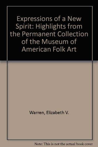 Expressions of a New Spirit: Highlights from the Permanent Collection of the Museum of American Folk Art [Hardcover] Warren, Elizabeth V. and Hollander, Stacy - Wide World Maps & MORE!