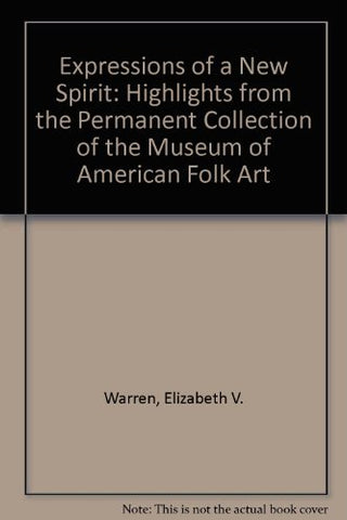 Expressions of a New Spirit: Highlights from the Permanent Collection of the Museum of American Folk Art [Hardcover] Warren, Elizabeth V. and Hollander, Stacy - Wide World Maps & MORE!