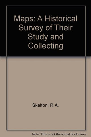 Maps: A Historical Survey of Their Study and Collecting (Kenneth Nebenzahl, Jr., Lectures in the History of Cartograp) Skelton, Raleigh A. and Skelton, R. A. - Wide World Maps & MORE!