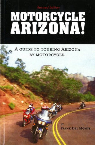 Motorcycle Arizona! -- A Guide to Touring Arizona by Motorcycle [Collectible - Very Good] - Wide World Maps & MORE! - Book - American Traveler Press - Wide World Maps & MORE!