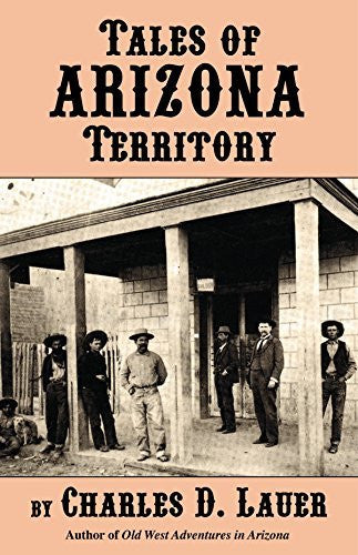 Tales of Arizona Territory - Wide World Maps & MORE!