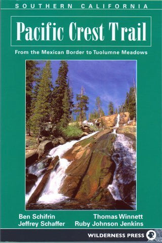 Pacific Crest Trail: Southern California 6th (sixth) by Schirfin, Ben, Schaffer, Jeffrey P., Winnett, Thomas, Jenkin (2003) Paperback - Wide World Maps & MORE!