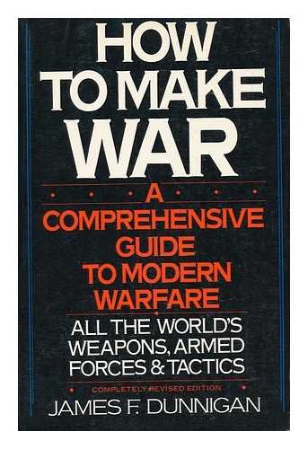 How to make war: A comprehensive guide to modern warfare Dunnigan, James F - Wide World Maps & MORE!