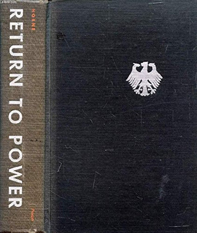 Return To Power - A Report On The New Germany [Hardcover] Horne, Alistair and Illustrated with Photographs - Wide World Maps & MORE!