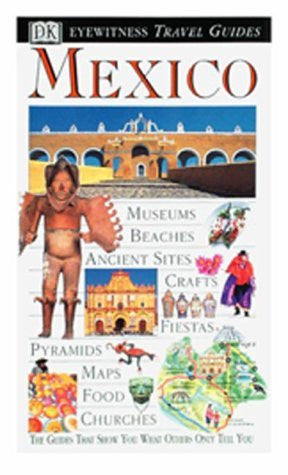 Eyewitness Travel Guide to Mexico (Eyewitness Travel Guides) - Wide World Maps & MORE! - Book - Brand: DK Travel - Wide World Maps & MORE!