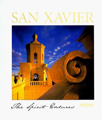 San Xavier: The Spirit Endures by Kathleen Walker (1998-01-03) - Wide World Maps & MORE!
