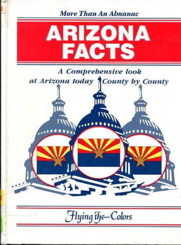Arizona Facts, 1989: A Comprehensive Look at Arizona Today County to County (Flying the Colors Series) [Poster] - Wide World Maps & MORE!