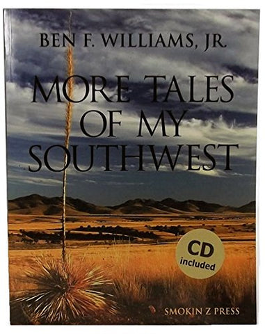 MORE TALES OF MY SOUTHWEST Ben F. Williams, Jr. - Wide World Maps & MORE!